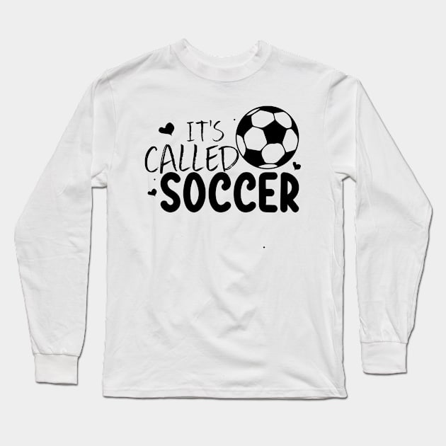 It's Called Soccer Favorite Player Dad Long Sleeve T-Shirt by DesignHND